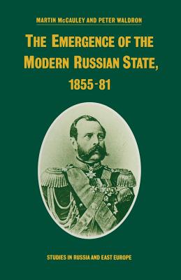 The Emergence of the Modern Russian State, 1855-81