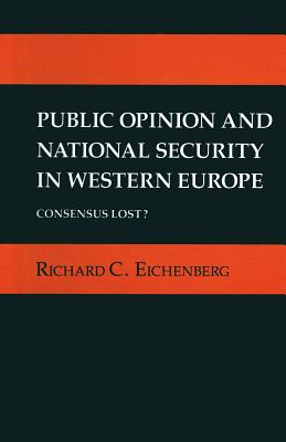Public Opinion and National Security in Western Europe : Consensus Lost?