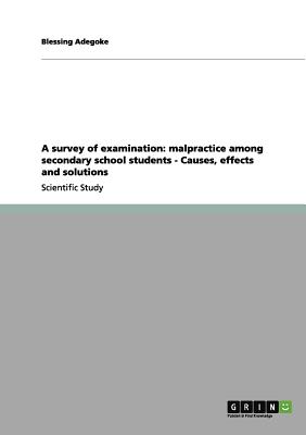 غلاف كتاب A survey of examination: malpractice among secondary school students - Causes, effects and solutions
