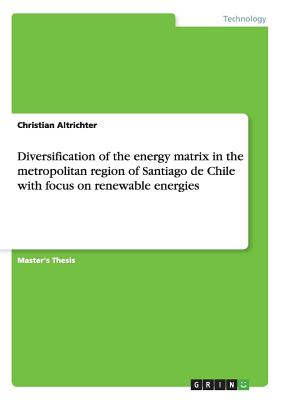 Diversification of the energy matrix in the metropolitan region of Santiago de Chile with focus on renewable energies