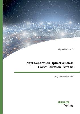 Next Generation Optical Wireless Communication Systems:A Systems Approach
