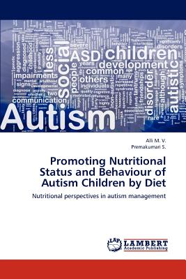 Promoting Nutritional Status and Behaviour of Autism Children by Diet