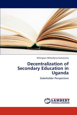 غلاف كتاب Decentralization of Secondary Education in Uganda