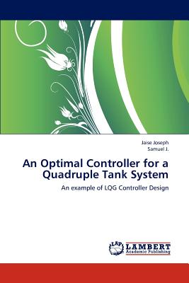 غلاف كتاب An Optimal Controller for a Quadruple Tank System