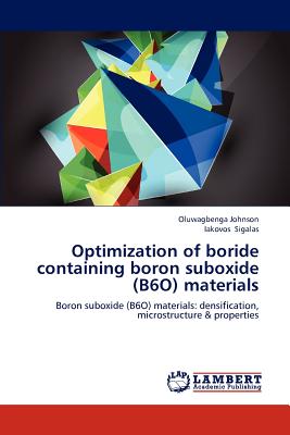 Optimization of Boride Containing Boron Suboxide (B6o) Materials