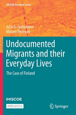 غلاف كتاب Undocumented Migrants and their Everyday Lives : The Case of Finland