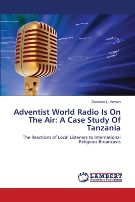 غلاف كتاب Adventist World Radio Is On The Air: A Case Study Of Tanzania