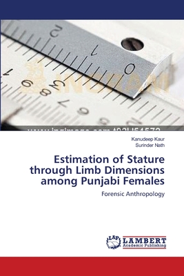 Estimation of Stature through Limb Dimensions among Punjabi Females