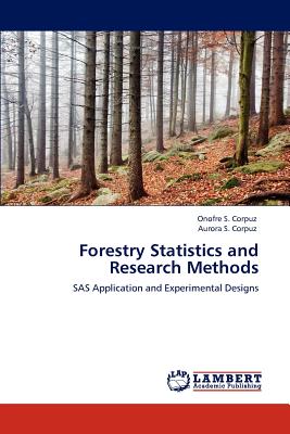 Forestry Statistics and Research Methods: SAS Application and Experimental Designs