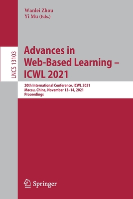 Advances in Web-Based Learning - ICWL 2021 : 20th International Conference, ICWL 2021, Macau, China, November 13-14, 2021, Proceedings