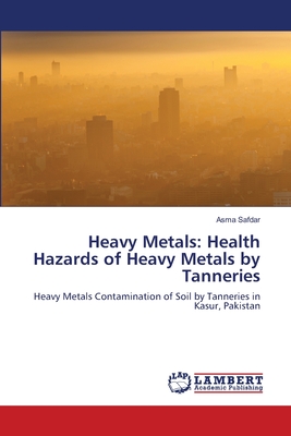 Heavy Metals: Health Hazards of Heavy Metals by Tanneries