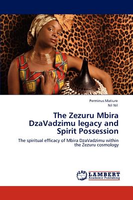 The Zezuru Mbira DzaVadzimu legacy and Spirit Possession