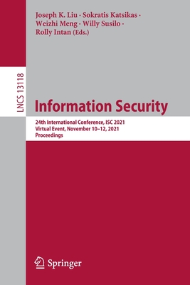 Information Security : 24th International Conference, ISC 2021, Virtual Event, November 10-12, 2021, Proceedings