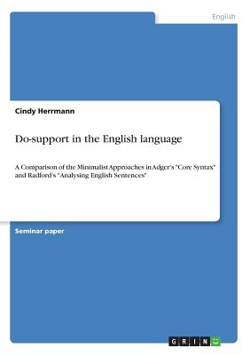 Do-support in the English language:A Comparison of the Minimalist Approaches in Adger