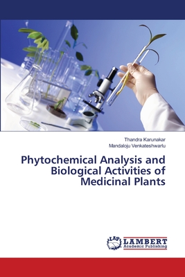 Phytochemical Analysis and Biological Activities of Medicinal Plants