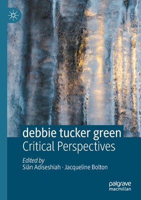 debbie tucker green : Critical Perspectives