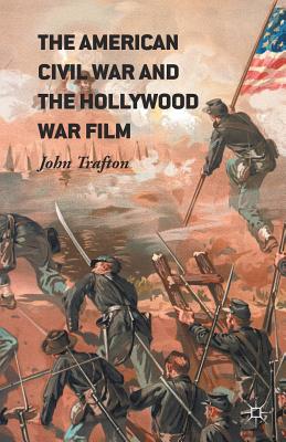 غلاف كتاب The American Civil War and the Hollywood War Film