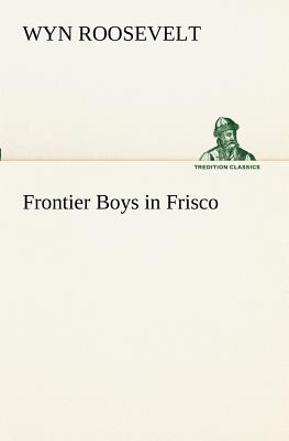 غلاف كتاب Frontier Boys in Frisco