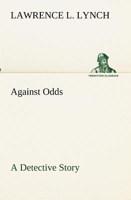غلاف كتاب Against Odds A Detective Story