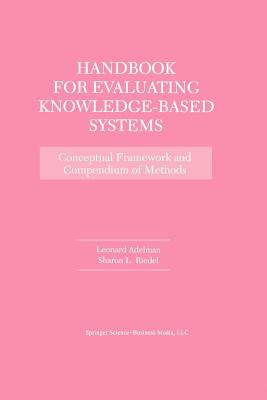 Handbook for Evaluating Knowledge-Based Systems : Conceptual Framework and Compendium of Methods