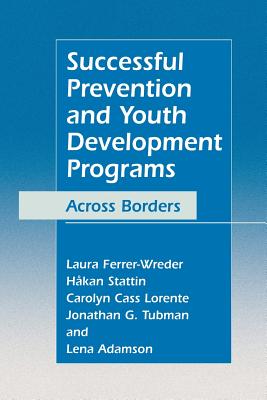 غلاف كتاب Successful Prevention and Youth Development Programs : Across Borders