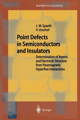 Point Defects in Semiconductors and Insulators : Determination of Atomic and Electronic Structure from Paramagnetic Hyperfine Interactions