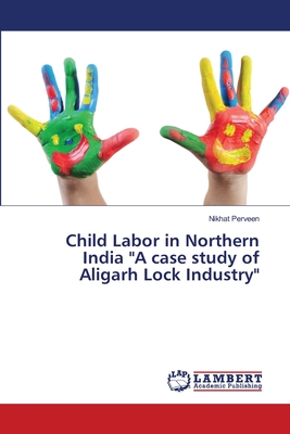 غلاف كتاب Child Labor in Northern India 
