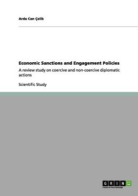 غلاف كتاب Economic Sanctions and Engagement Policies:A review study on coercive and non-coercive diplomatic actions