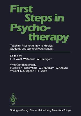 First Steps in Psychotherapy : Teaching Psychotherapy to Medical Students and General Practitioners