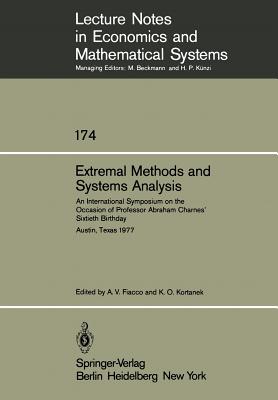 Extremal Methods and Systems Analysis : An International Symposium on the Occasion of Professor Abraham Charnes