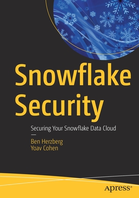 Snowflake Security : Securing Your Snowflake Data Cloud