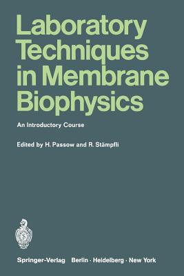 Laboratory Techniques in Membrane Biophysics : An Introductory Course