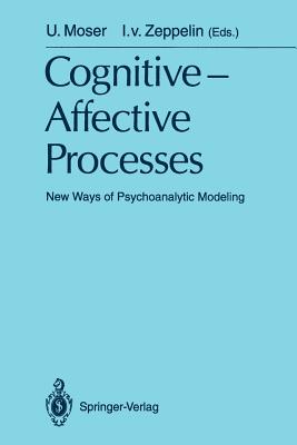 Cognitive -Affective Processes : New Ways of Psychoanalytic Modeling