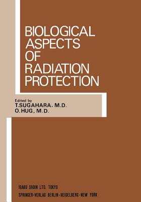 Biological Aspects of Radiation Protection: Proceedings of the International Symposium, Kyoto, October 1969