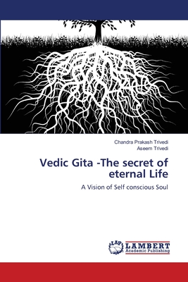 Vedic Gita -The secret of eternal Life