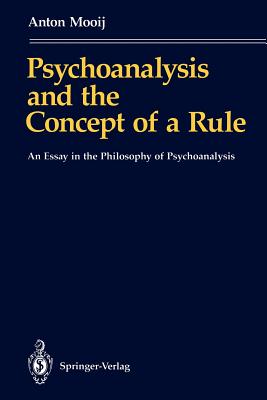 Psychoanalysis and the Concept of a Rule : An Essay in the Philosophy of Psychoanalysis