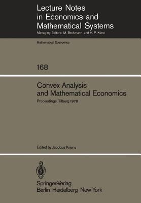 Convex Analysis and Mathematical Economics : Proceedings of a Symposium, Held at the University of Tilburg, February 20, 1978