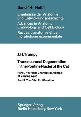Transneuronal Degeneration in the Pontine Nuclei of the Cat : Part I. Neuronal Changes in Animals of Varying Ages Part II. The Glial Proliferation