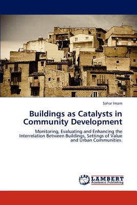 Buildings as Catalysts in Community Development