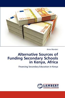 غلاف كتاب Alternative Sources of Funding Secondary Schools in Kenya, Africa