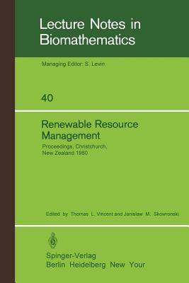 Renewable Resource Management : Proceedings of a Workshop on Control Theory Applied to Renewable Resource Management and Ecology Held in Christchurch,