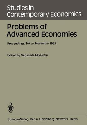 Problems of Advanced Economies : Proceedings of the Third Conference on New Problems of Advanced Societies Tokyo, Japan, November 1982