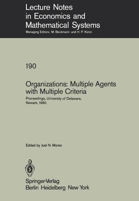Organizations: Multiple Agents with Multiple Criteria : Proceedings of the Fourth International Conference on Multiple Criteria Decision Making, Unive