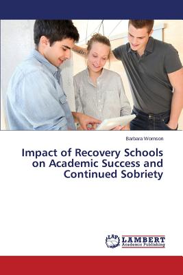 غلاف كتاب Impact of Recovery Schools on Academic Success and Continued Sobriety