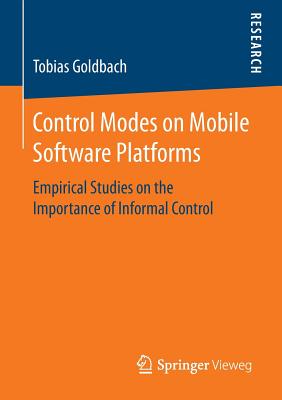 Control Modes on Mobile Software Platforms : Empirical Studies on the Importance of Informal Control