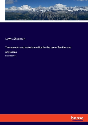 Therapeutics and materia medica for the use of families and physicians:Second Edition