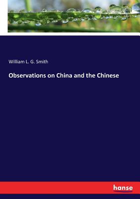 Observations on China and the Chinese