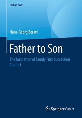 Father to Son : The Mediation of Family Firm Succession Conflict