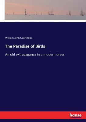غلاف كتاب The Paradise of Birds:An old extravaganza in a modern dress