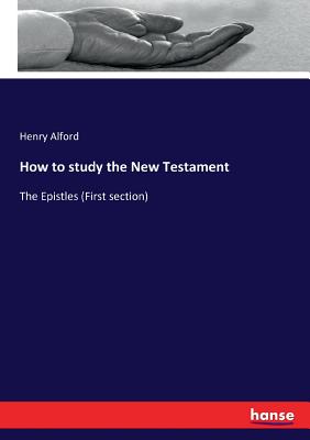 How to study the New Testament:The Epistles (First section)